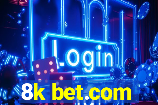 8k bet.com